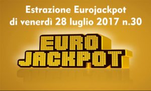 Estrazione Eurojackpot di venerdì 28 luglio 2017 n. 30