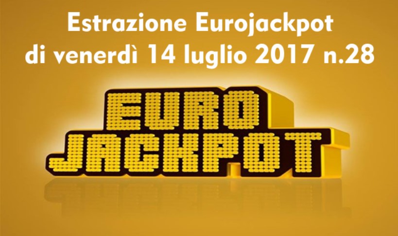 Estrazione Eurojackpot di venerdì 14 luglio 2017 n. 28